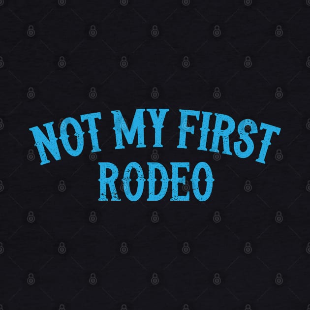 Not My First Rodeo-- Retro Outlaw Country Design by Trendsdk